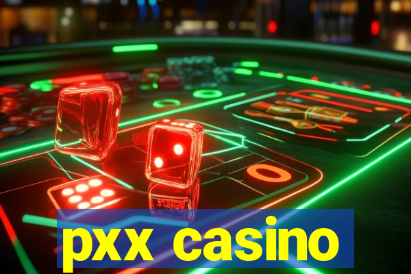 pxx casino